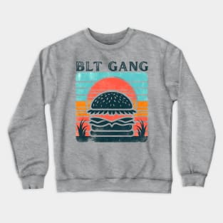 BLT gang Crewneck Sweatshirt